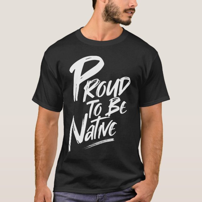 T-shirt Autochtone Fière d'être autochtone (Devant)