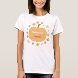 T-shirt Automne Harvest Momest to Be Custom Name