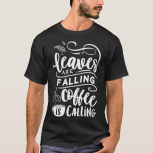 T-shirt Automne Les feuilles d'automne tombent Le café est