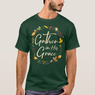 T-shirt Automne Thanksgiving Rassembler dans sa grâce chré