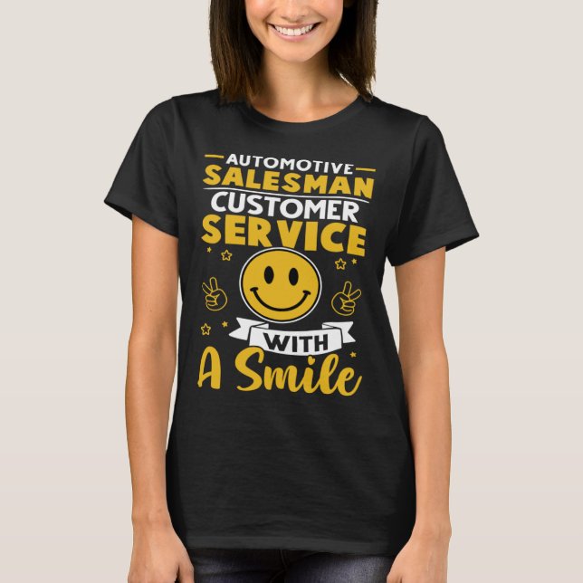 T-shirt Automotive Salesman Customer Service With A Smile (Devant)