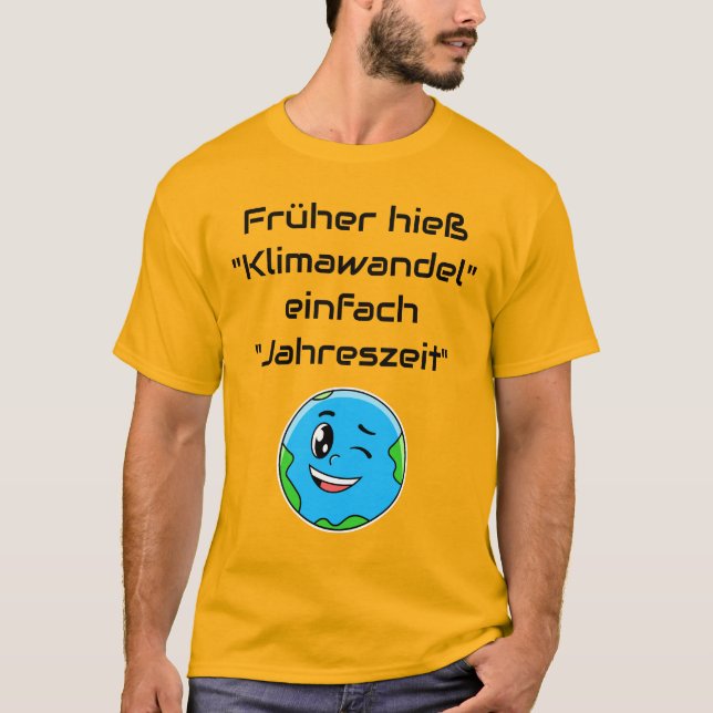 T-shirt Autrefois, le changement climatique s'appelait la  (Devant)