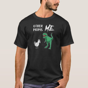 T-shirt Autres mamans de femmes contre moi Poulet Rex Nouv