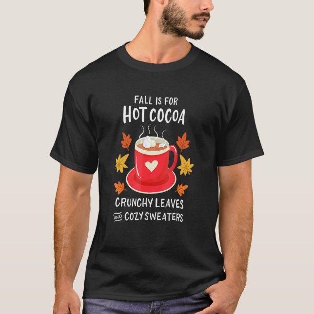 T-shirt Autumn Fall Is For Hot Cacao Crunchy Leaves (Devant)
