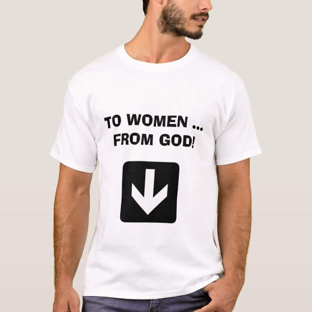 T-SHIRT AUX FEMMES… D'UN DIEU ! (Devant)