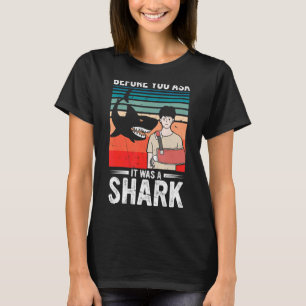T-shirt Avant De Vous Demander C'Était Un Os De Requin Cas