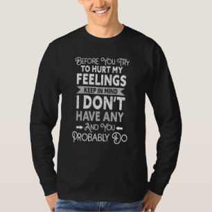 T-shirt Avant D'Essayer De Blesser Mes Sentiments Gardez À