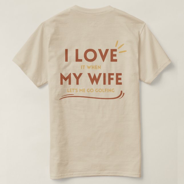 T-shirt avant et arrière J'aime ma femme me laisse aller a (Design dos)