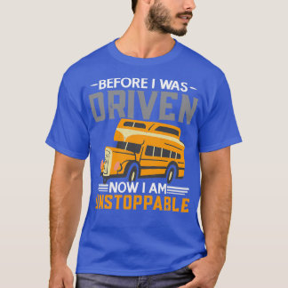 T-shirt Avant J'Ai Été Conduit Maintenant Ix27m Unstoppabl