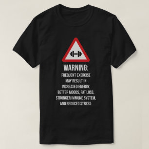 T-shirt Avantages de l'exercice - Avertissement - Motivati