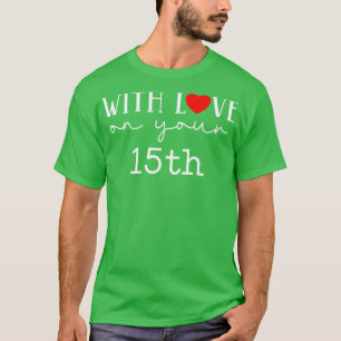 T-shirt Avec amour sur votre 15e