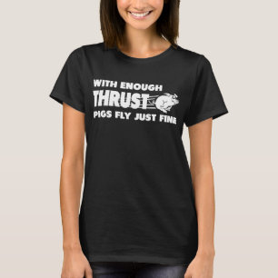 T-shirt Avec assez de cochons de poussée volent très bien
