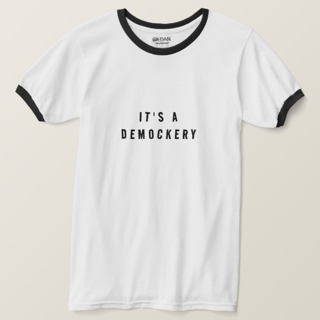 T-shirt avec C'est une Démocratie imprimé dessus (Design devant)
