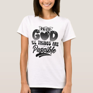 T-shirt Avec Dieu, tout est possible