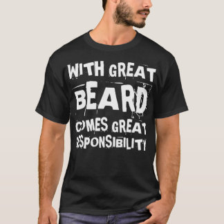 T-shirt Avec la grande barbe vient une grande responsabili