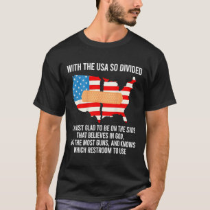 T-shirt Avec les Etats-Unis si divisés, je suis content (à