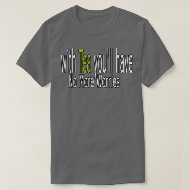 T-shirt Avec Tea Youx27ll Ne Plus S'Inquiéter Citer (Design devant)