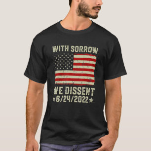T-shirt Avec tristesse nous dissidons 6 24 2022 Feminist W