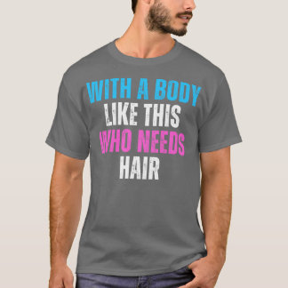 T-shirt Avec Un Corps Comme Celui-Ci Qui A Besoin De Cheve