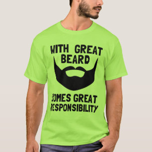 T-shirt avec une grande barbe vient grande responsabilité