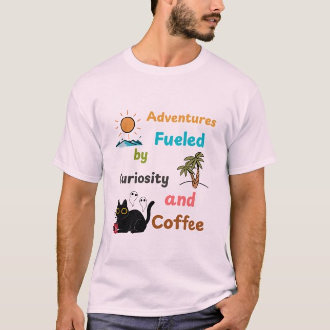 T-shirt Aventures : alimentées par la curiosité et le café (Devant)