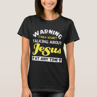 T-shirt avertissant je peux commencer à parler de Jésus