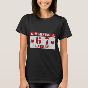 T-shirt Avertissement 6 7 Énergie Amusement 67 Numéro 6-7