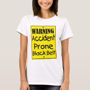 T-shirt Avertissement Accident Prone Ceinture noire Chemis
