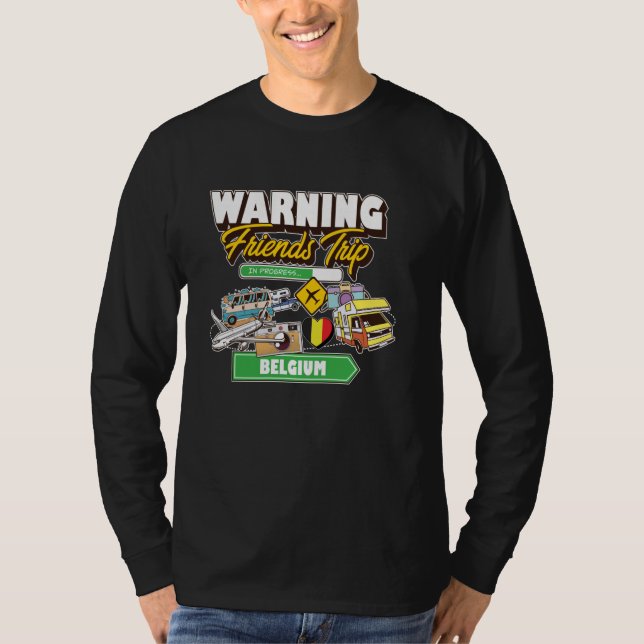 T-shirt Avertissement Amis Voyage en cours Belgique Voyage (Devant)