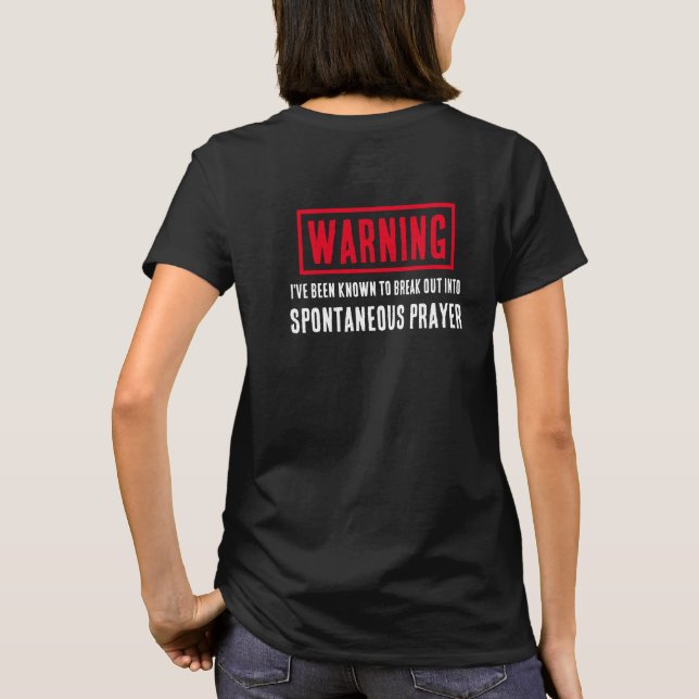 T-shirt Avertissement amusant Prière spontanée pour vous (Dos)