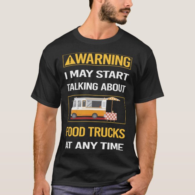 T-shirt Avertissement amusant Trucs de Camion Aliments (Devant)