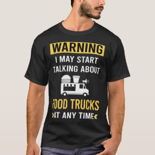 T-shirt Avertissement amusant Trucs de Camion Aliments