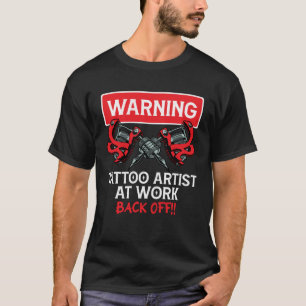T-shirt Avertissement Artiste de tatouage au travail Artis