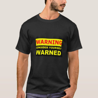 T-shirt AVERTISSEMENT ATTENDEZ-vous averti