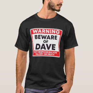 T-shirt Avertissement Attention De Dave Ne Pas Responsable
