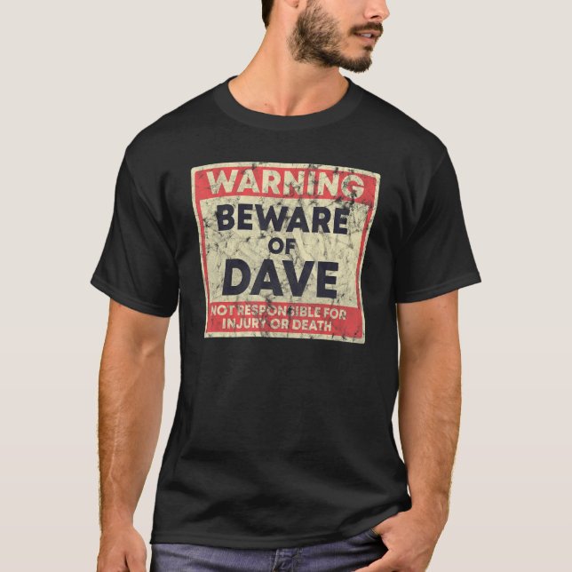 T-shirt Avertissement Attention De Dave Ne Pas Responsable (Devant)