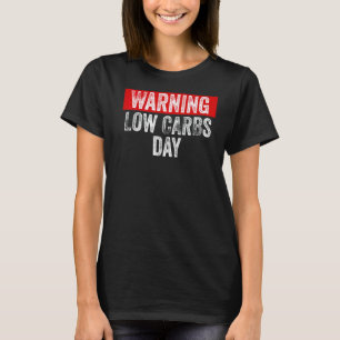 T-shirt Avertissement Basse Carbes Jour Keto Lifestyle