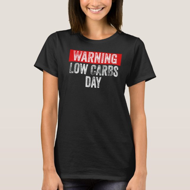 T-shirt Avertissement Basse Carbes Jour Keto Lifestyle (Devant)
