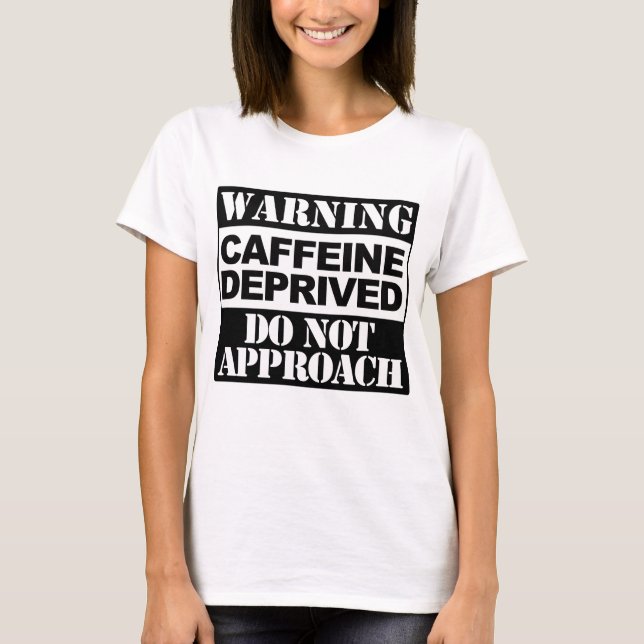 T-shirt Avertissement Caffeine Privée (Devant)