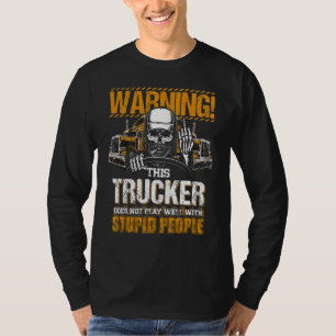 T-shirt Avertissement Ce Camion Ne Joue Pas Bien Avec Stup