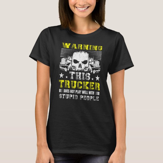 T-shirt Avertissement Ce Camion Ne Joue Pas Bien Avec Stup (Devant)