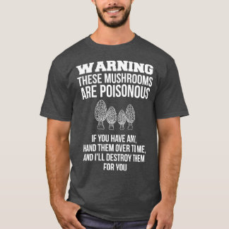T-shirt Avertissement Ces Champignons Sont Poisoneux Champ