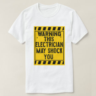 T-shirt Avertissement Cet Électricien Peut Vous Choquer