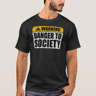 T-shirt Avertissement Danger Offensif Pour La Société Atte