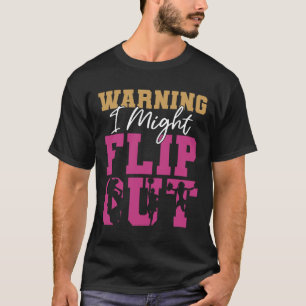 T-shirt Avertissement de cheerleading Je pourrais basculer