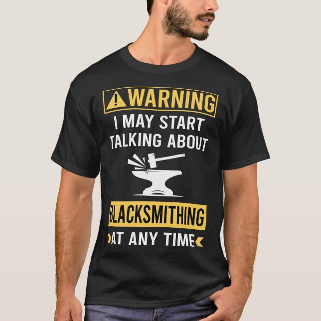 T-shirt Avertissement drôle Blacksmithing Blacksmith (Devant)