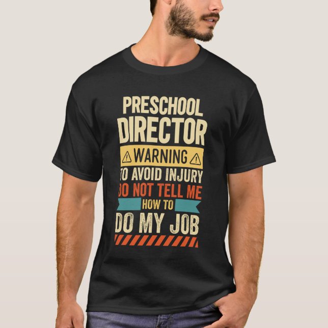 T-shirt Avertissement du directeur préscolaire (Devant)
