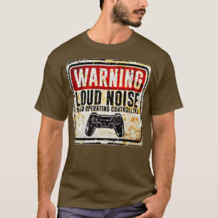 T-shirt Avertissement du gamer Bruit fort lors du contrôle