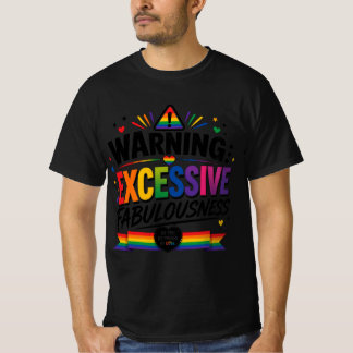 T-shirt Avertissement : Fabulosité Excessive
