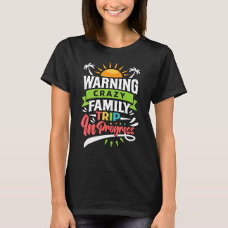 T-shirt Avertissement Famille Fou Voyage En Cours Voyage A